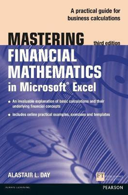 Mastering Financial Mathematics in Microsoft Excel 2013(English, Paperback, Day Alastair)