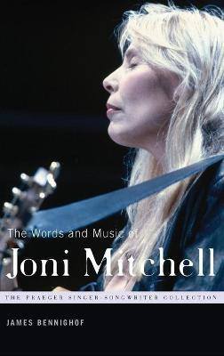 The Words and Music of Joni Mitchell(English, Hardcover, Bennighof James)