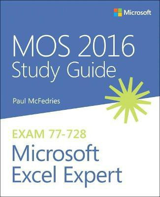 MOS 2016 Study Guide for Microsoft Excel Expert(English, Paperback, McFedries Paul)