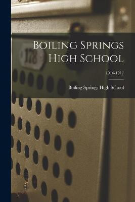 Boiling Springs High School; 1916-1917(English, Paperback, unknown)