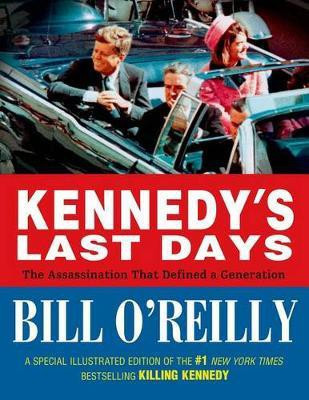 Kennedy's Last Days(English, Hardcover, O'Reilly Bill)