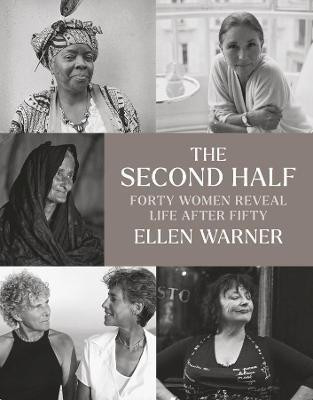 The Second Half - Forty Women Reveal Life After Fifty(English, Hardcover, Warner Ellen)