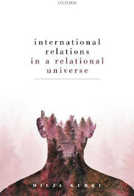 International Relations in a Relational Universe(English, Hardcover, Kurki Milja)
