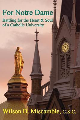 For Notre Dame - Battling for the Heart and Soul of a Catholic University(English, Paperback, Miscamble Wilson D.)