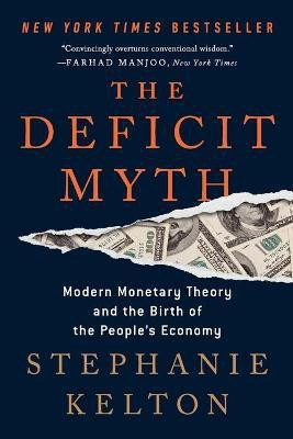 The Deficit Myth(English, Paperback, Kelton Stephanie)