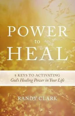 Power To Heal(English, Paperback, Clark Randy)