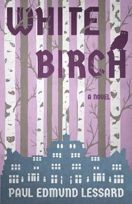 White Birch(English, Paperback, Lessard Paul Edmund)