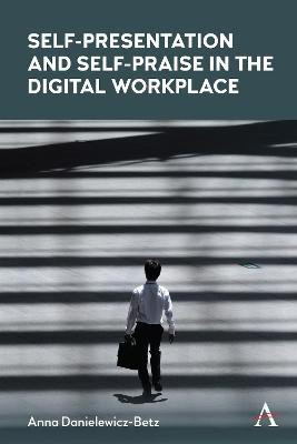 Self-Presentation and Self-Praise in the Digital Workplace(English, Electronic book text, Danielewicz-Betz Anna)