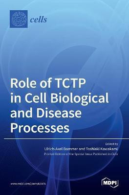 Role of TCTP in Cell Biological and Disease Processes(English, Hardcover, unknown)