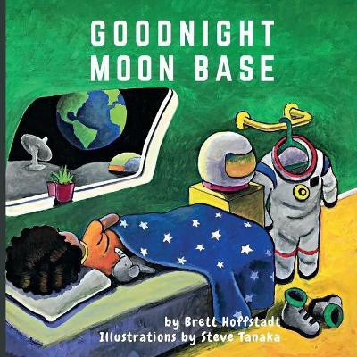 Goodnight Moon Base(English, Paperback, Hoffstadt Brett)