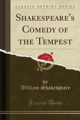 Shakespeare's Comedy of the Tempest (Classic Reprint)(English, Paperback, Shakespeare William)