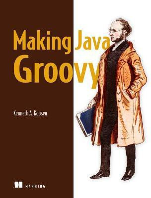 Making Java Groovy(English, Paperback, Kousen Kenneth)