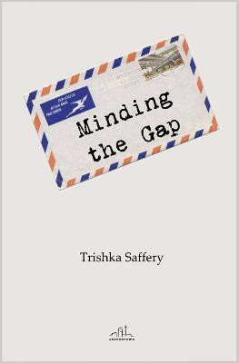 Minding the Gap(English, Paperback, Saffery Trishka)