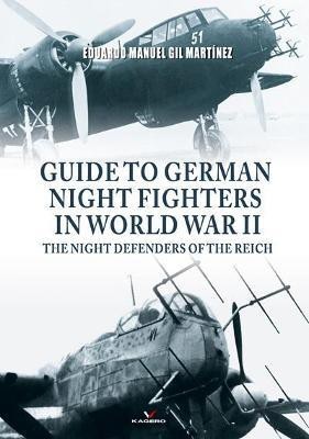 Guide to German Night Fighters in World War II(English, Paperback, Martinez Eduardo Manuel Gil)