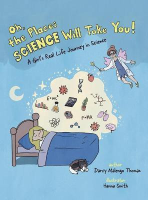 Oh, the Places Science Will Take You(English, Hardcover, Thomas Darcy Malengo)