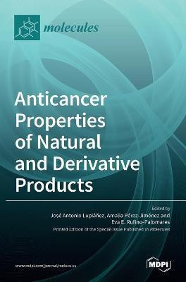 Anticancer Properties of Natural and Derivative Products(English, Hardcover, unknown)