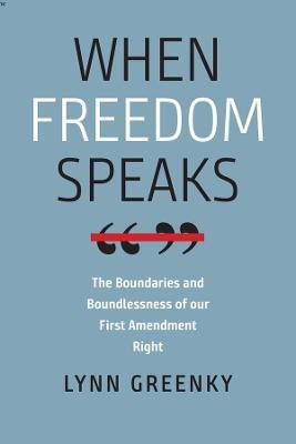 When Freedom Speaks - The Boundaries and the Boundlessness of Our First Amendment Right(English, Paperback, Greenky Lynn)