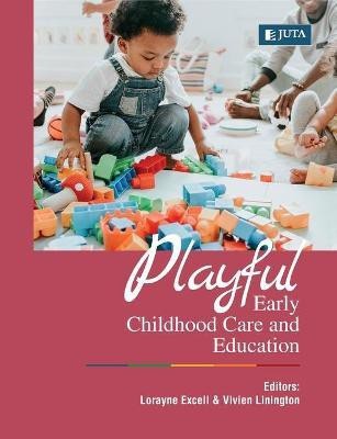 Playful Early Childhood Care and Education(English, Paperback, Excell Lorayne)