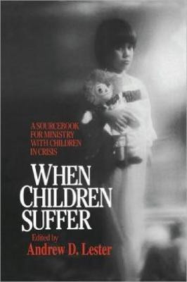 When Children Suffer(English, Paperback, Lester Andrew D.)