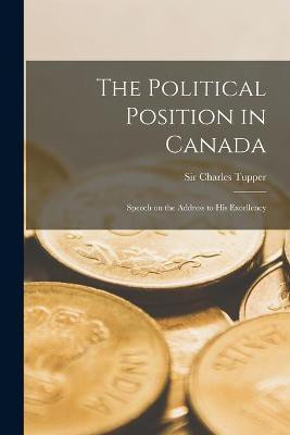 The Political Position in Canada [microform](English, Paperback, unknown)