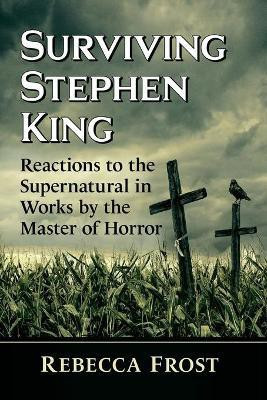 Surviving Stephen King(English, Paperback, Frost Rebecca)