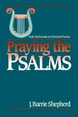 Praying the Psalms(English, Paperback, Shepherd J. Barrie)