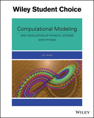 Computational Modeling and Visualization of Physical Systems with Python(English, Paperback, Wang Jay)