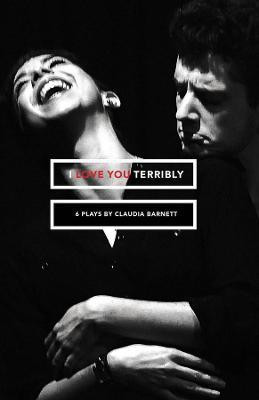 I Love You Terribly(English, Paperback, Barnett Claudia)