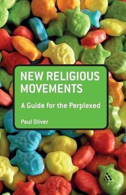 New Religious Movements: A Guide for the Perplexed(English, Paperback, Oliver Paul Dr)