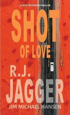 Shot of Love(English, Paperback, Jagger R J)
