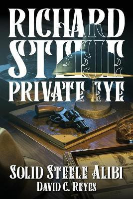 Richard Steele Private Eye(English, Paperback, Reyes David)