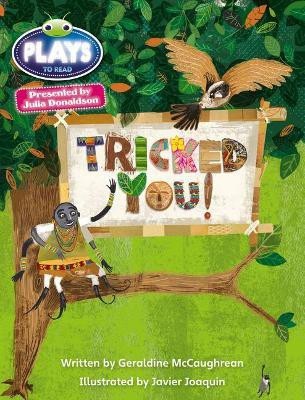 Julia Donaldson Plays Blue (KS2)/4B-4A Tricked You!(English, Paperback, McCaughrean Geraldine)