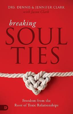 Breaking Soul Ties(English, Paperback, Clark Dennis)