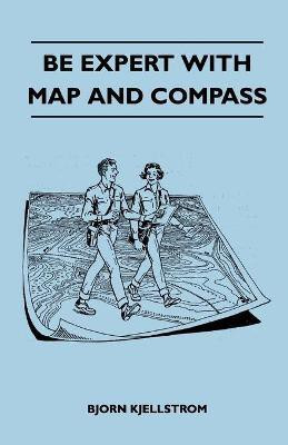 Be Expert With Map and Compass(English, Paperback, Kjellstrom Bjorn)