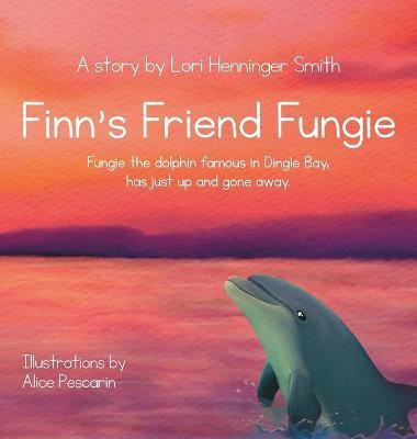 Finn's Friend Fungie(English, Hardcover, Henninger Smith Lori)