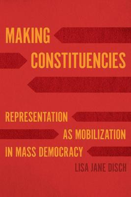 Making Constituencies(English, Paperback, Disch Lisa Jane)