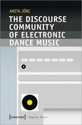 The Discourse Community of Electronic Dance Music(English, Paperback, Jori Anita)