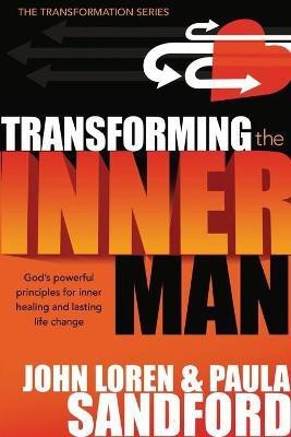 Transforming the Inner Man(English, Paperback, Sandford John Loren)