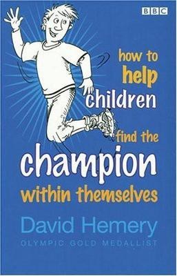 How to Help Children Find the Champion Inside Themselves(English, Paperback, Hemery David)