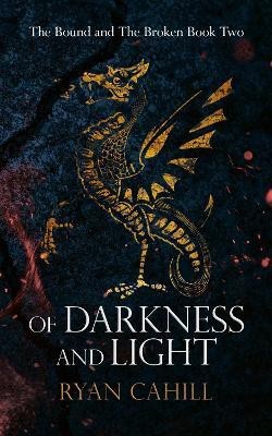 Of Darkness and Light(English, Paperback, Cahill Ryan)