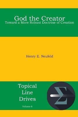 God the Creator(English, Paperback, Neufeld Henry E)