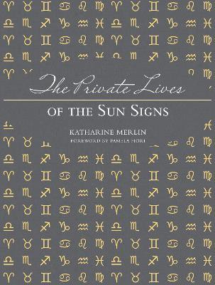 The Private Lives of the Sun Signs(English, Hardcover, Merlin Katharine)