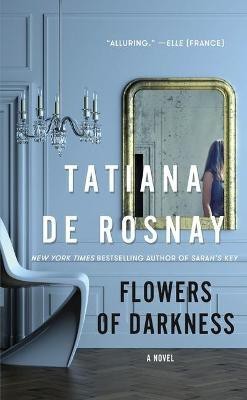 Flowers of Darkness(English, Paperback, De Rosnay Tatiana)