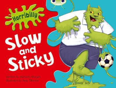 Bug Club Guided Fiction Year 1 Green A Horribilly: Slow and Sticky(English, Paperback, Morgan Michaela)