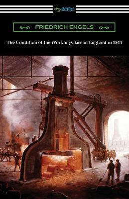 The Condition of the Working Class in England in 1844(English, Paperback, Engels Friedrich)
