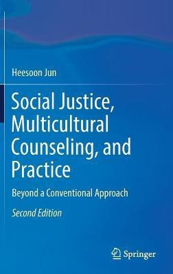 Social Justice, Multicultural Counseling, and Practice(English, Hardcover, Jun Heesoon)