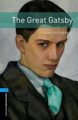 Oxford Bookworms Library: Level 5:: The Great Gatsby(English, Paperback, Fitzgerald F. Scott)