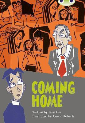 Bug Club Independent Fiction Year 5 Blue B Coming Home(English, Paperback, Ure Jean)