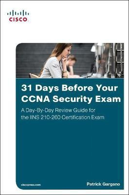 31 Days Before Your CCNA Security Exam(English, Paperback, Gargano Patrick)