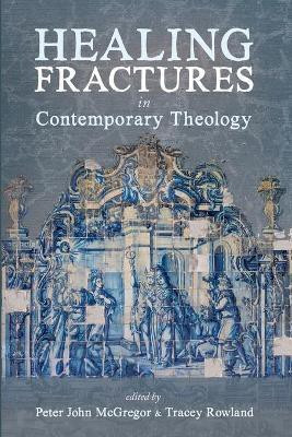 Healing Fractures in Contemporary Theology(English, Paperback, unknown)